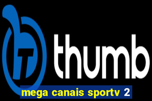 mega canais sportv 2